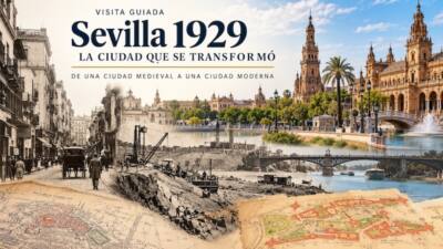 Visita guiada Sevilla 1929 sobre la transformación urbana de la ciudad y la Exposición Iberoamericana